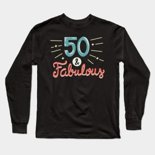 Fifty and Fabulous Long Sleeve T-Shirt